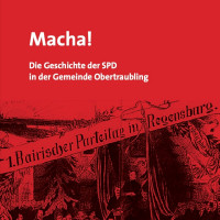 Macha! Die Geschichte der SPD in der Gemeinde Obertraubling